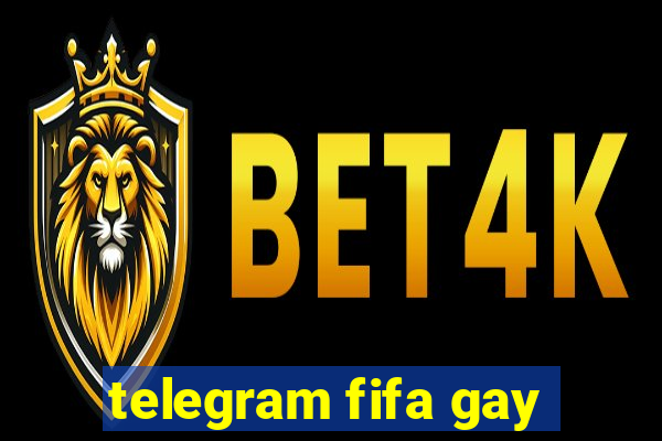 telegram fifa gay